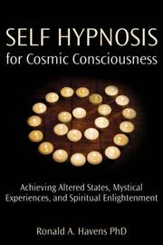 Cover of: Self Hypnosis for Cosmic Consciousness: Achieving Altered States, Mystical Experiences and Spiritual Enlightenment