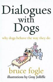 Dialogues with dogs : why dogs behave the way they do