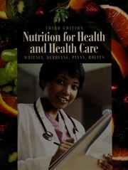 Cover of: Nutrition for health and health care by Ellie Whitney ... [et al.].