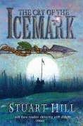 The Cry of the Icemark (Chronicles of Icemark) by Stuart Hill