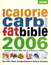 The calorie carb and fat bible 2006 : the UK's most comprehensive calorie counter