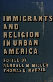 Cover of: Immigrants and religion in urban America