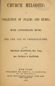 Cover of: Church melodies: a collection of Psalms and hymns, with         appropriate music ; for the use of congregations