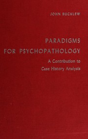 Cover of: Paradigms for psychopathology: a contribution to case history analysis.