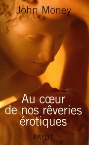 Cover of: Au coeur de nos re veries e rotiques: cartes affectives, fantasmes sexuels et perversions