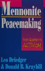 Cover of: Mennonite peacemaking: from quietism to activism