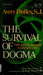 Cover of: The survival of dogma. by Avery Robert Dulles