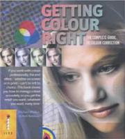 Getting colour right : the complete guide to colour correction