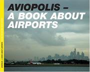 AVIOPOLIS: A BOOK ABOUT AIRPORTS by GILLIAN FULLER, Gillian Fuller, Ross Harley