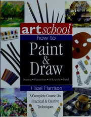 Cover of: Art School: How to Paint & Draw Watercolor Oil Acrylic Pastel