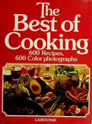 Cover of: The Best of Cooking: 600 Recipes, 600 Color photographs