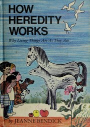 Cover of: How heredity works by Jeanne Bendick