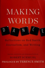 Making words dance by Red Smith, Robert Schmuhl