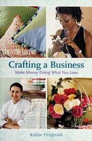 Cover of: Crafting a business: making money doing what you love