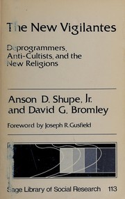 Cover of: The new vigilantes: deprogrammers, anti-cultists, and the new religions