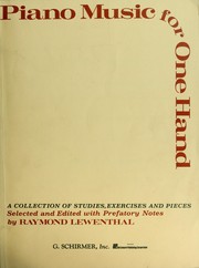Cover of: Piano music for one hand: a collection of studies, exercises and pieces