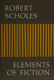 Cover of: Elements of fiction by Robert Scholes