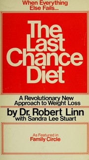 Cover of: The Last Chance Diet--When Everything Else Has Failed: Dr. Linn's Protein-Sparing Fast Program