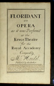 Cover of: Floridant: an opera, as it was perform'd at the Kings Theatre for the Royal Accademy