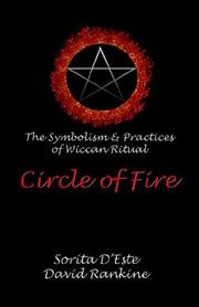 Circle of fire : the symbolism & practices of Wiccan ritual