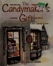 Cover of: The candymaker's gift: a legend of the candy cane