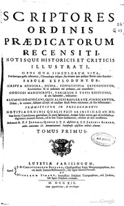 Cover of: Scriptores ordinis praedicatorum recensiti, notisque historicis et criticis illustrati (tome 1)