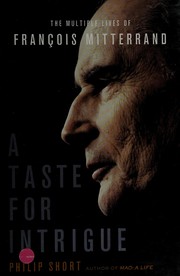 Cover of: A taste for intrigue: the multiple lives of François Mitterrand