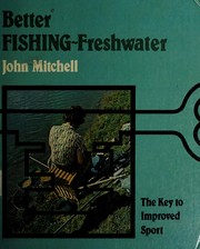 Cover of: Better fishing, freshwater