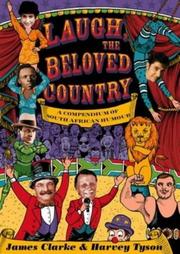 Cover of: Laugh, the Beloved Country: A Compendium of South African Humour