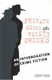 Cover of: Private Dicks And Feisty Chicks: An Interrogation Of Crime Fiction
