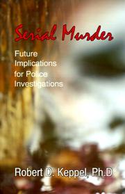 Cover of: Serial Murder: Future Implications for Police Investigations