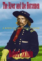 Cover of: The river and the horsemen: a novel of the Little Bighorn