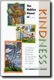 Cover of: The hidden power of kindness: a practical handbook for souls who dare to transform the world, one deed at a time