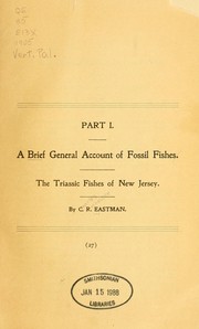 Cover of: A brief general account of fossil fishes: the Triassic fishes of New Jersey