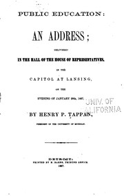 Cover of: Public education: an address, delivered in the hall of the House of Representatives, in the Capitol at Lansing, on the evening of January 28, 1857.