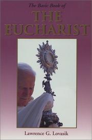 Cover of: The basic book of the Eucharist | Lawrence G. Lovasik