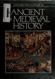 Cover of: Larousse Encyclopedia of Ancient and Medieval History