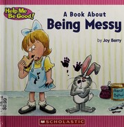 Cover of: A Book about Being Messy
