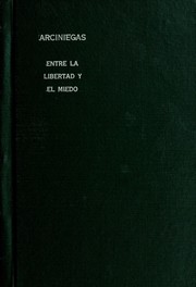 Cover of: Entre la libertad y el miedo.. by Germán Arciniegas