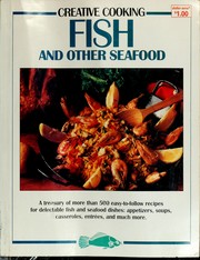 Cover of: Fish and other seafood: a treasury of more than 500 easy-to-follow recipes for delectable fish and seafood dishes : appetizers, soups, casseroles, entrées, and much more