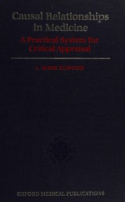 Cover of: Causal relationships in medicine: a practical system for critical appraisal