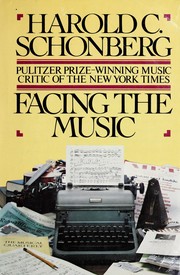 Cover of: Facing the music by Harold C. Schonberg