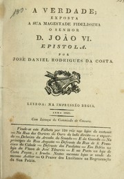Cover of: A verdade: exposta a sua magestade fidelissima o senhor D. João VI. epistola