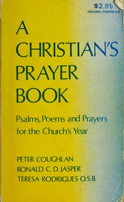 Cover of: A Christian's prayer book: poems, psalms, and prayers for the church's year.