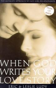 Cover of: When God writes your love story: the ultimate approach to guy/girl relationships