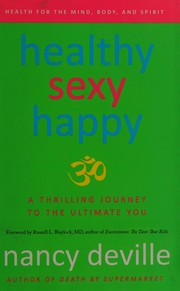 Cover of: Healthy, sexy, happy: a thrilling journey to the ultimate you
