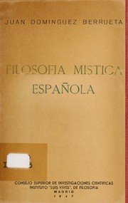 Cover of: Filosofía mística española. by Juan Domínguez Berrueta