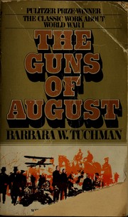 Cover of: The Guns of August / B.W. Tuchman by Barbara Wertheim Tuchman