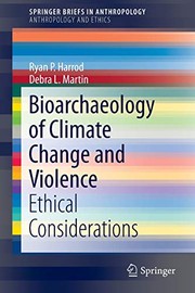 Cover of: Bioarchaeology of Climate Change and Violence: Ethical Considerations