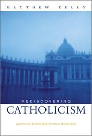 Cover of: Rediscovering Catholicism by Matthew Kelly